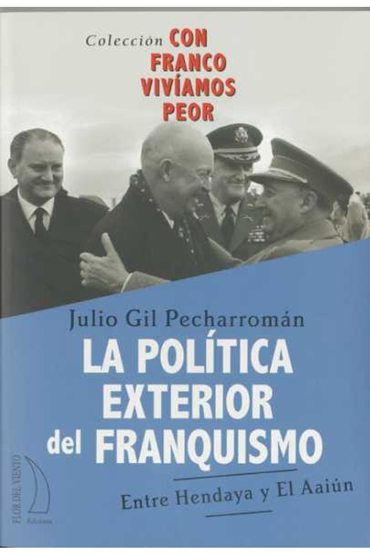 La política exterior del franquismo. Entre Hendaya y El Aaiún