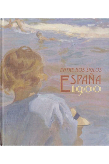 Entre dos siglos. España 1900