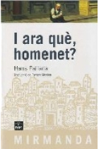 I ara què, homenet?