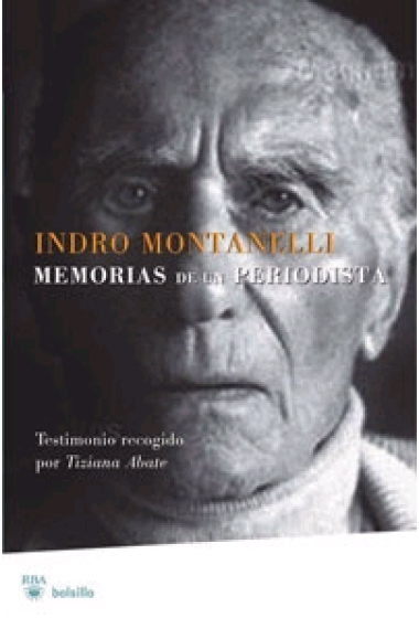 Indro Montanelli. Memorias de un periodista