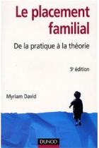 LE PLACEMENT FAMILIAL - DE LA PRATIQUE A LA THEORIE