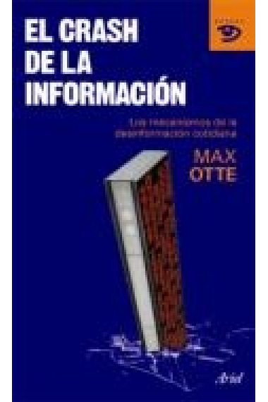 El crash de la información. Los mecanismos de la desinformación cotidiana