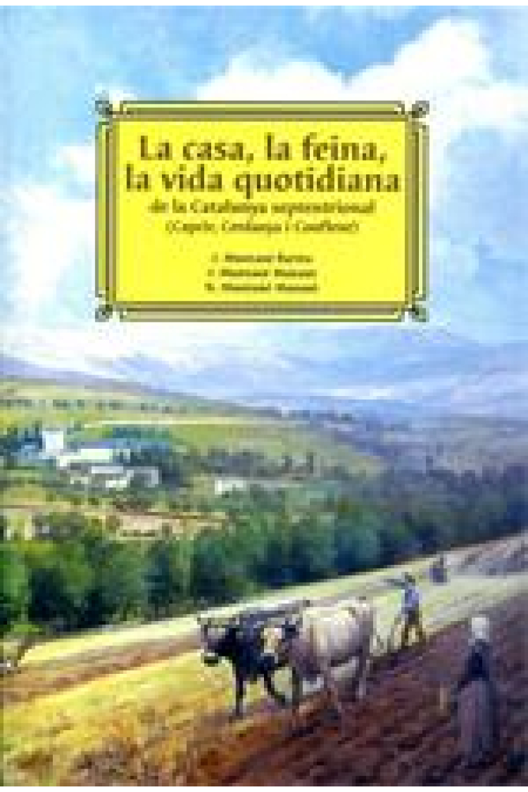 La casa, la feina, la vida quotidiana de la Catalunya septentrional (Capcir, Cerdanya i Conflent)