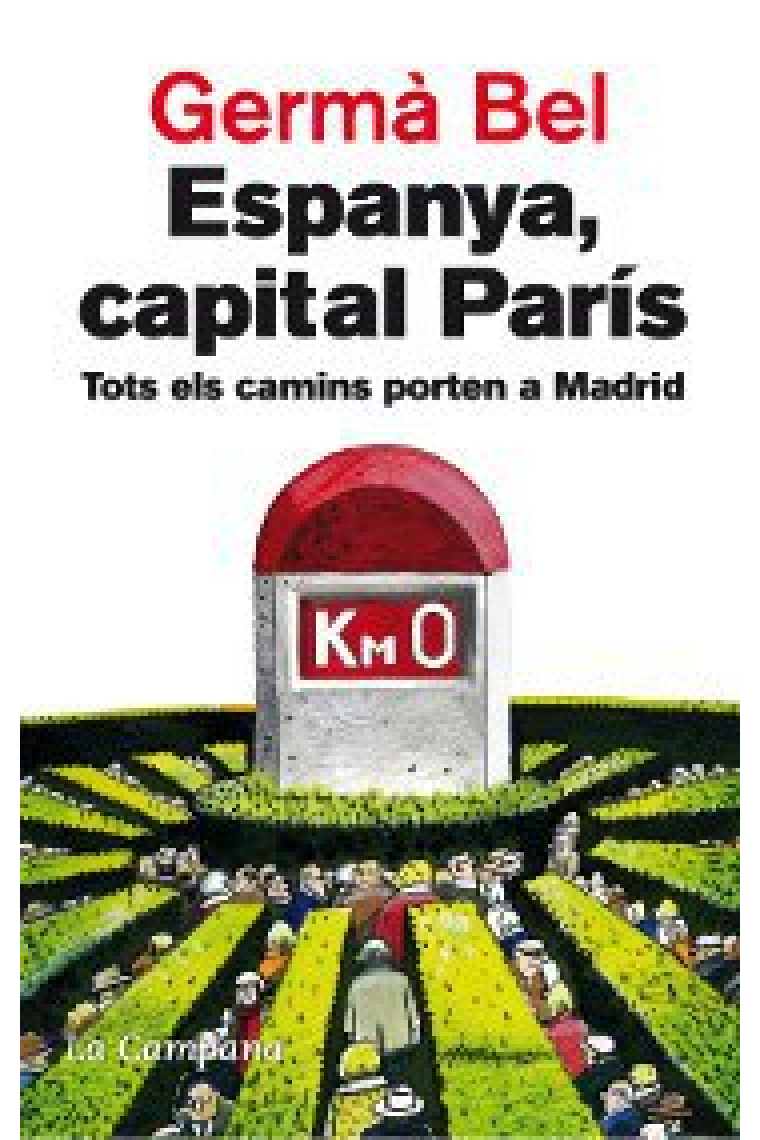 Espanya, capital París. Tots els camins porten a Madrid