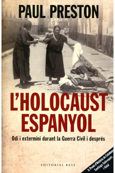 L'holocaust espanyol. Odi i extermini durant la Guerra Civil i després