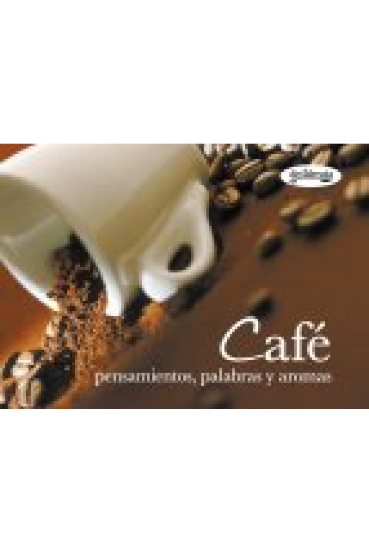 Café. Pensamientos, palabras y aromas