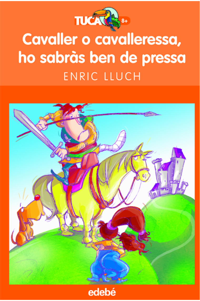 Cavaller o cavalleressa, ho sabràs ben de pressa (8 anys)