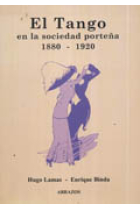 El Tango en la sociedad porteña, 1880-1920