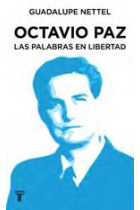 Octavio Paz: las palabras en libertad