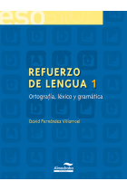 Refuerzo de lengua 1 Ortografía, léxico y gramática