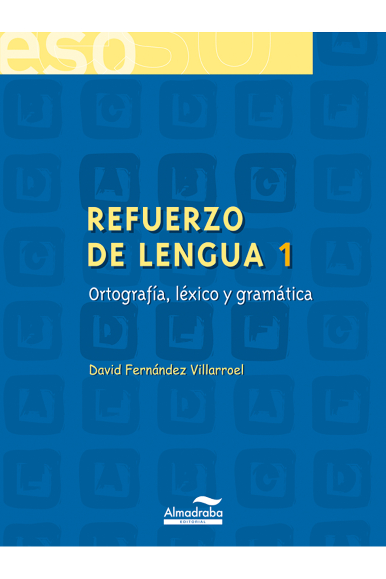 Refuerzo de lengua 1 Ortografía, léxico y gramática