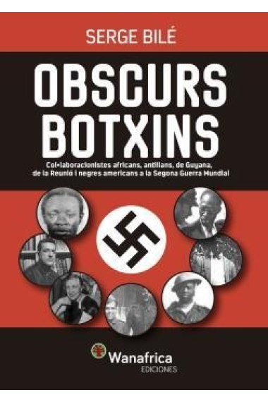 Obscurs botxins. Col·laboracionistes africans, antillans, de Guyana, de la Reunió i negres americans a la Segona Guerra Mundial