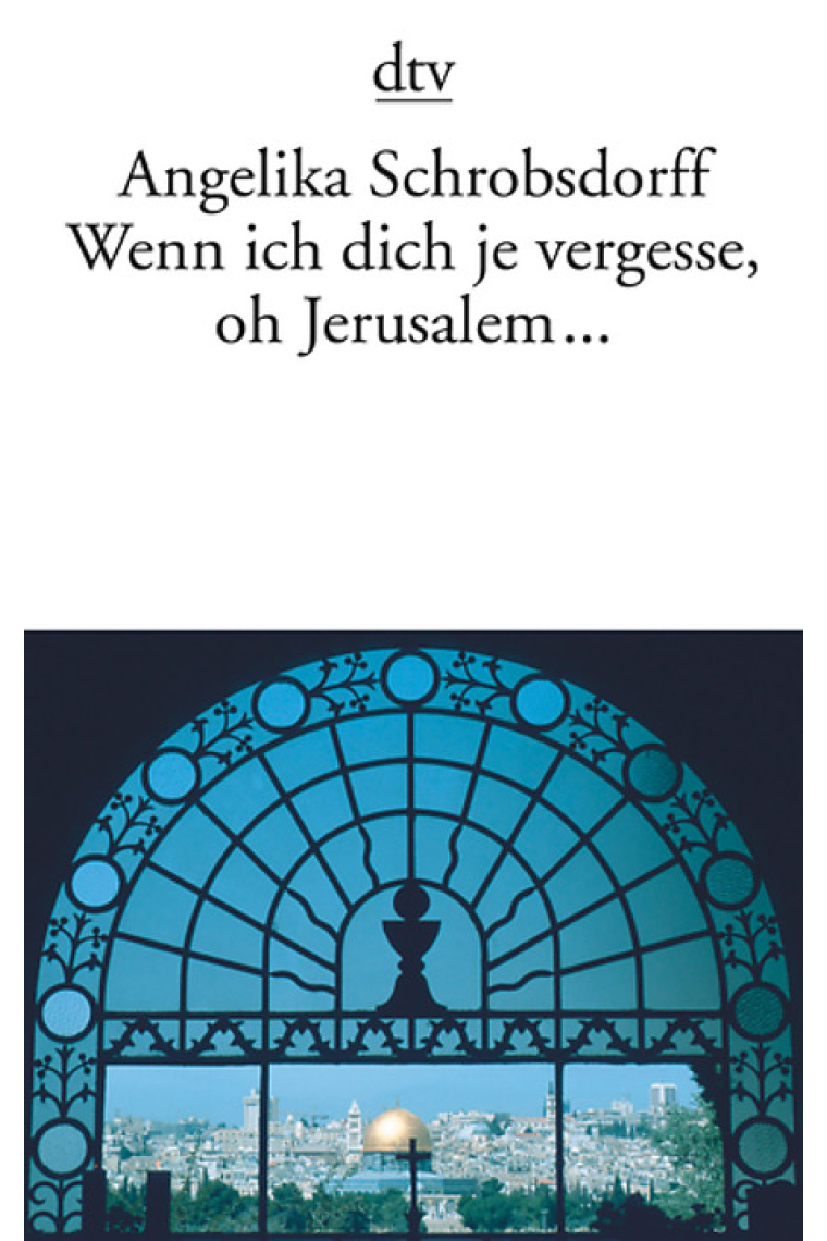 Wenn ich dich je vergesse, oh Jerusalem...