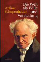 Die Welt als Wille und Vorstellung: Vollständige Ausgabe nach der dritten, verbesserten und beträchtlich vermehrten Auflage von 1859