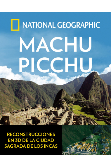 Machu Picchu. National Geographic