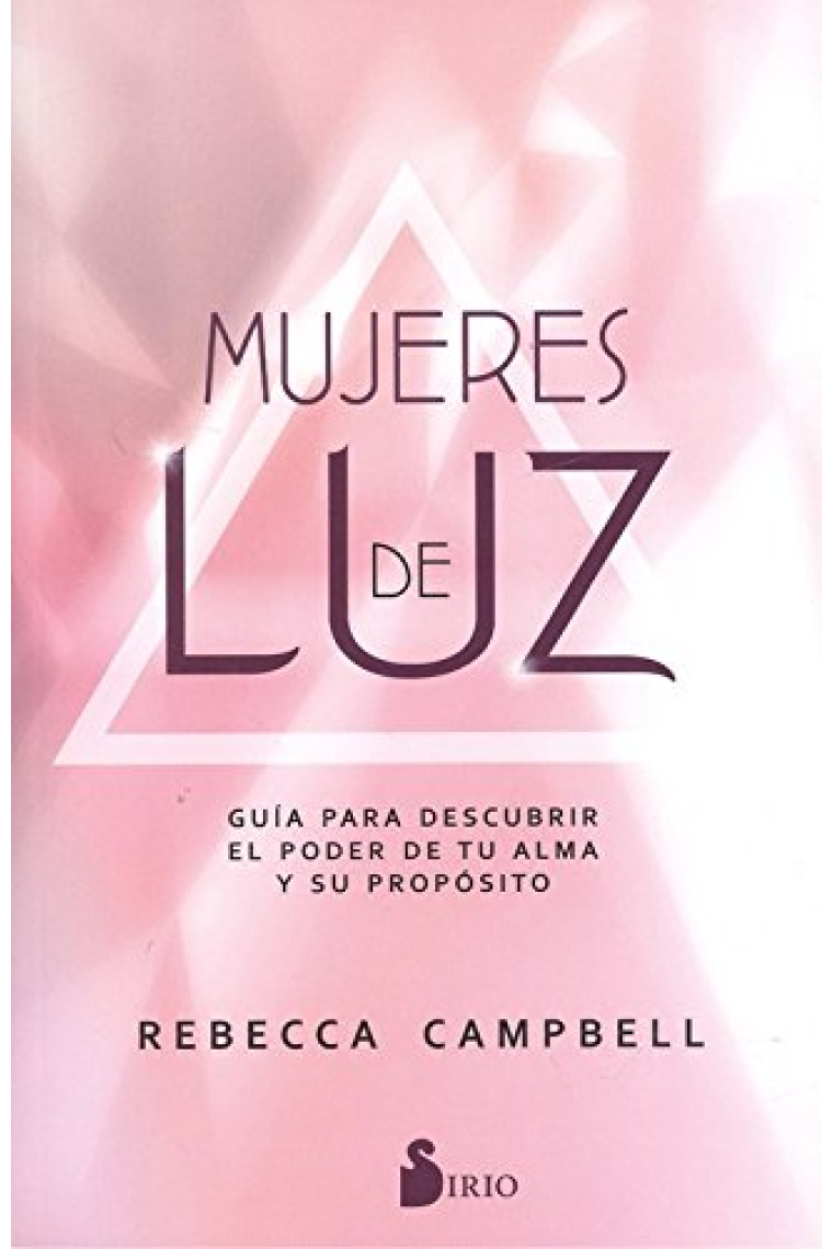 Mujeres de luz. Guía para descubrir el poder de tu alma