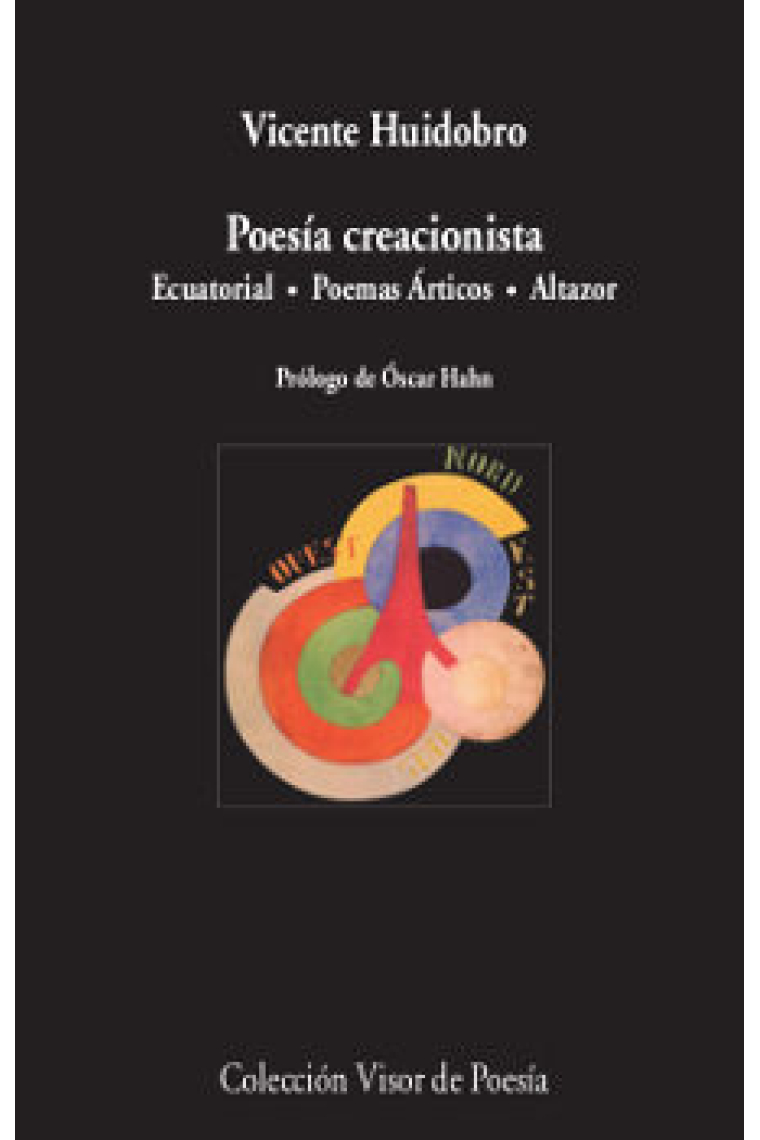 Poesía creacionista. Ecuatorial. Poemas árticos.Altazor