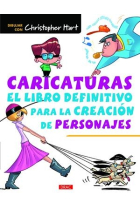 Caricaturas. El libro definitivo para la creación de personajes