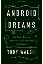 Android Dreams: The Past, Present and Future of Artificial Intelligence