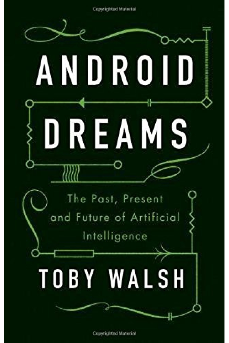 Android Dreams: The Past, Present and Future of Artificial Intelligence