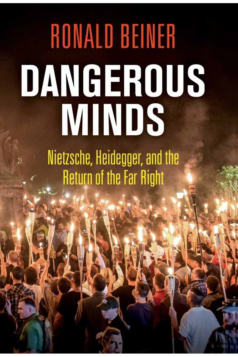 Dangerous minds: Nietzsche, Heidegger, and the return of the far right