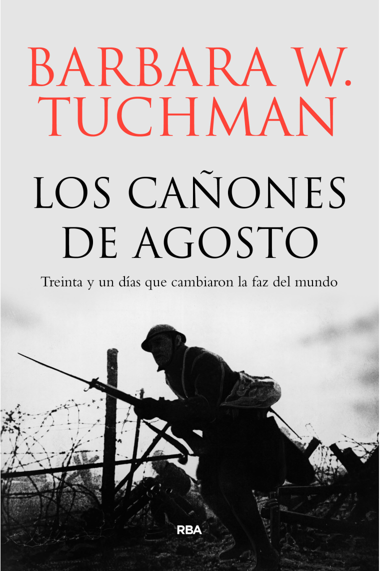 Los cañones de agosto. Treinta y un días que cambiaron la faz del mundo