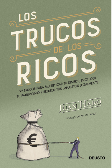 Los trucos de los ricos. 92 secretos para multiplicar tu dinero, proteger tu patrimonio y reducir tus impuestos legalmente