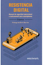 Resistencia digital. Manual de seguridad operacional e instrumental para smartphones