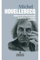 Compendium Michel Houellebecq. Ampliación del campo de batalla / Las partículas elementales / Plataforma