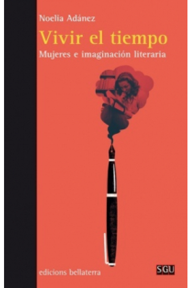 Vivir el tiempo: mujeres e imaginación literaria