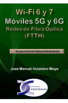 Wi-Fi 6 y 7, Móviles 5G y 6G (Redes de fibra óptica FTTH)