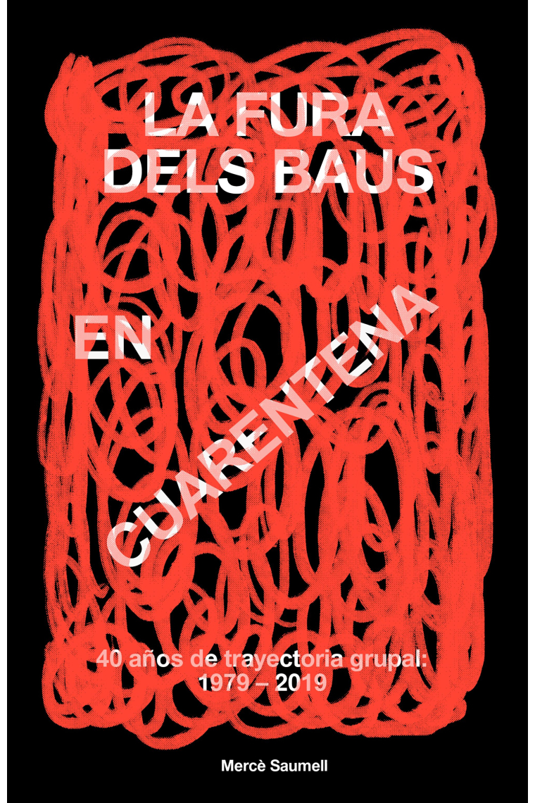 La Fura dels Baus en cuarentena (1979-2019)