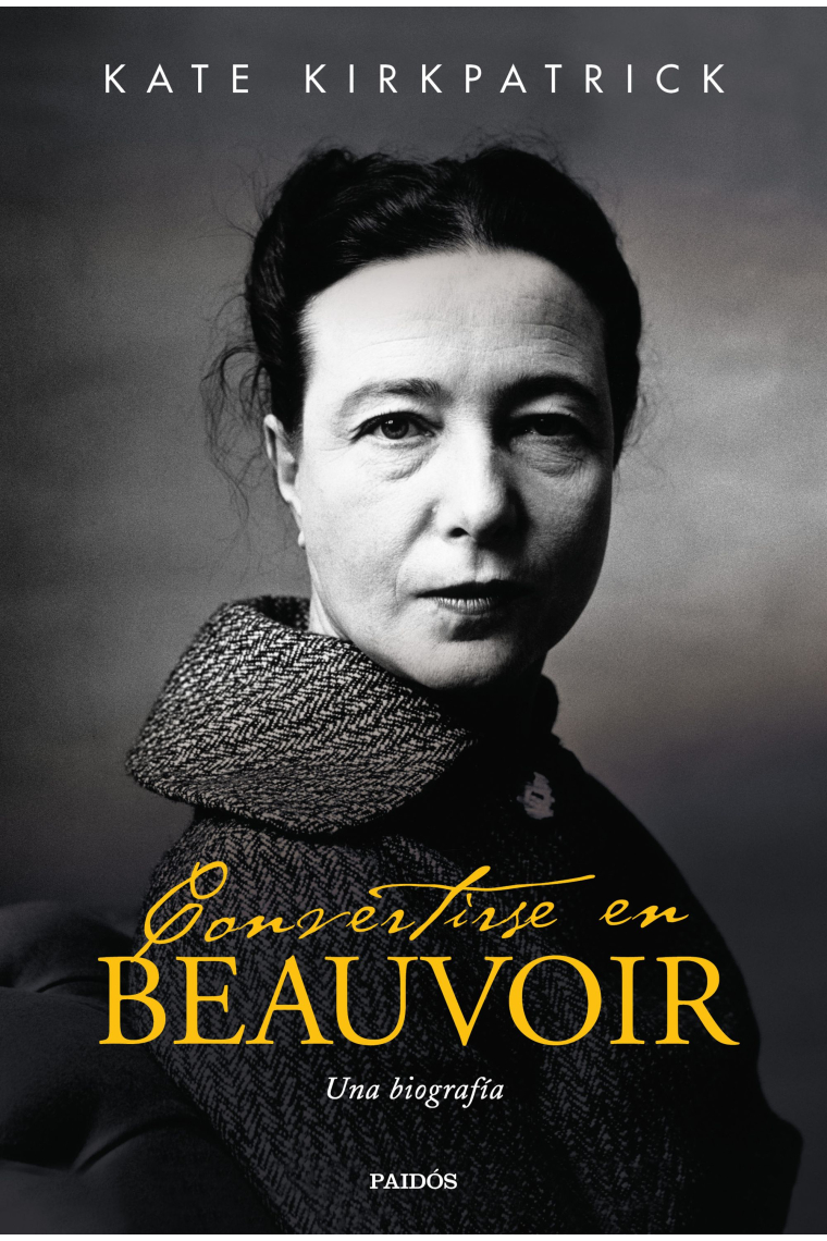 Convertirse en Beauvoir (Una biografía)