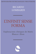 L'infinit sense forma. Exploracions clíniques de Matte Blanco i Bion.