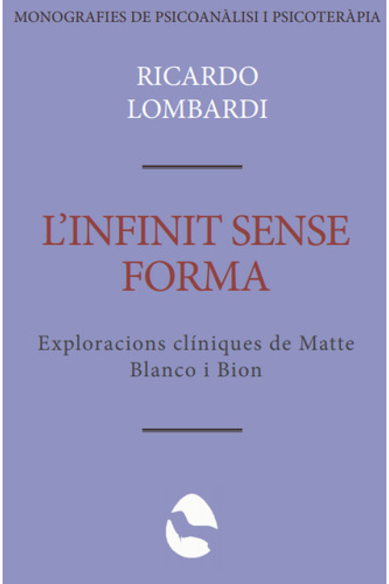 L'infinit sense forma. Exploracions clíniques de Matte Blanco i Bion.