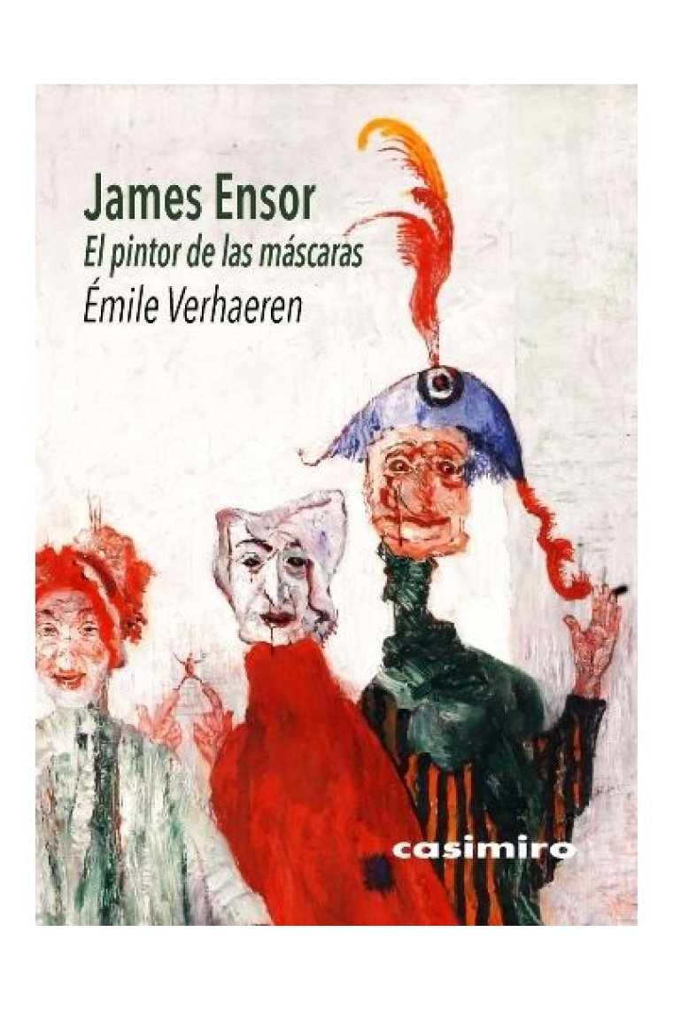 James Ensor. El pintor de las máscaras