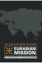 Eurasian Mission: An Introduction to Neo-Eurasianism