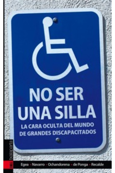 No ser una silla la cara oculta del mundo de grandes discapacitados