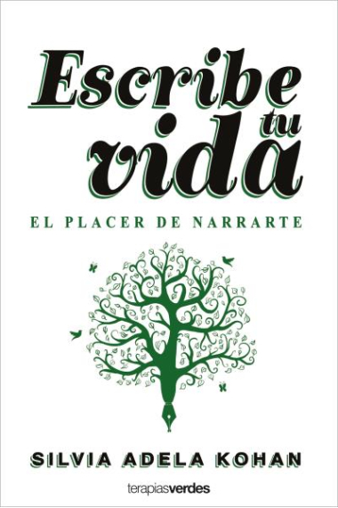 Escribe tu vida: el placer de narrarte (Un viaje íntimo con 16 etapas y 60 ejercicios inspiradores)