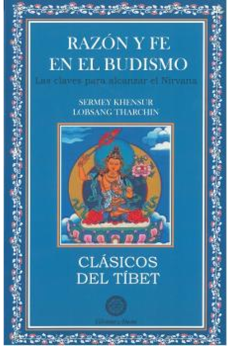 RAZON Y FE EN EL BUDISMO. LAS CLAVES PARA ALCANZAR EL NIRVANA