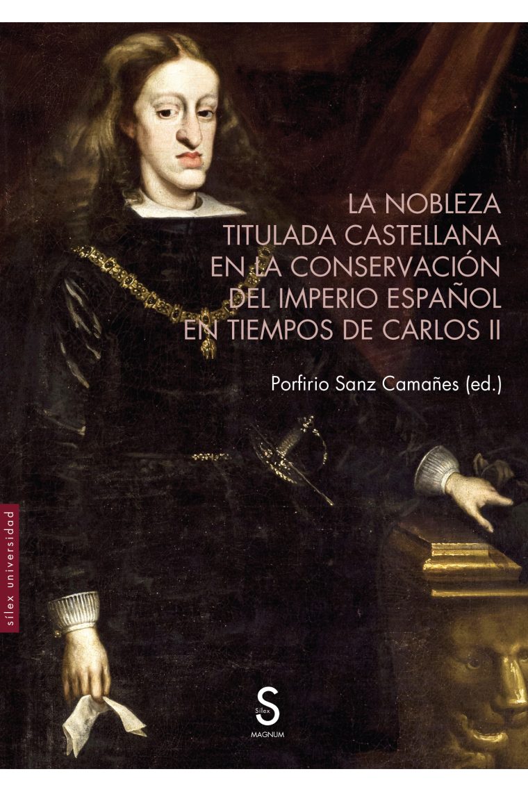 La nobleza titulada castellana en la conservación del Imperio español en tiempos de Carlos II