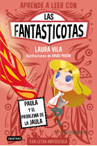 Aprende a leer con Las Fantasticotas 5. Paula y el problema de la jaula