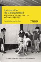 La invención de la discapacidad. El gobierno de los cuerpos torcidos en España (1959-1986)