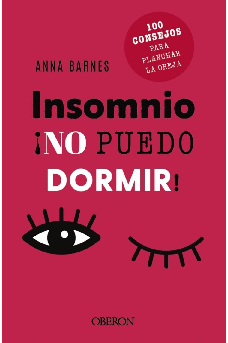 Insomnio: no puedo dormir. 100 consejos para planchar la oreja