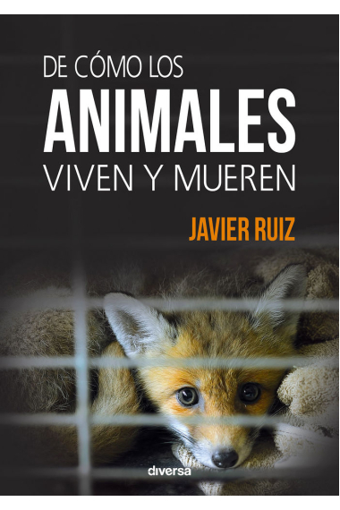 De cómo los animales viven y mueren