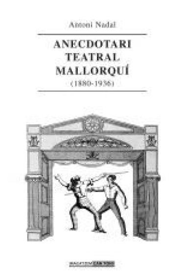 ANECDOTARI TEATRAL MALLORQUI (1880-1936)