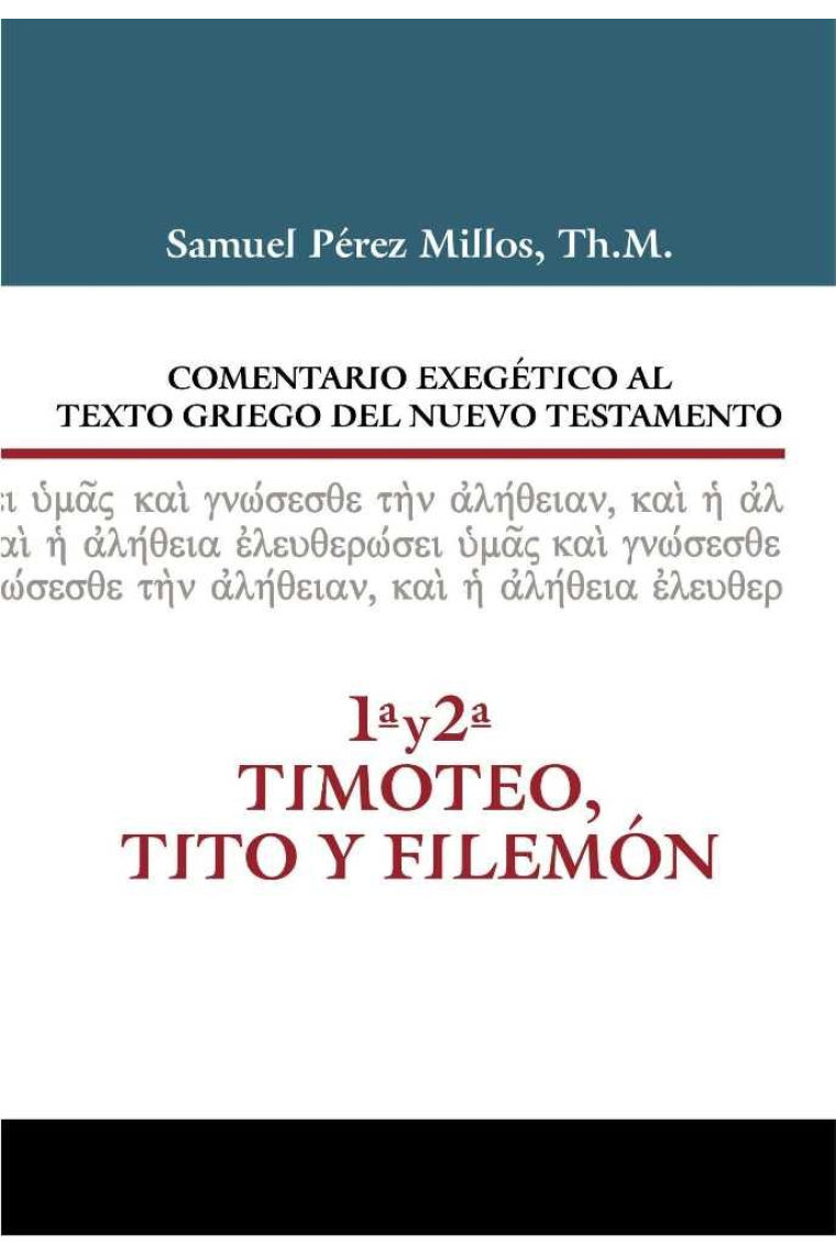 Comentario Exegético al texto griego del N.T. 1 Y 2 Timoteo y Tito y Filemón