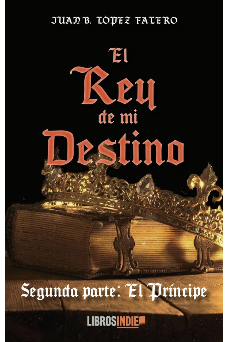 El rey de mi destino II. El príncipe