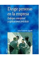 Dirigir personas en la empresa. Enfoque conceptual y aplicaciones prácticas