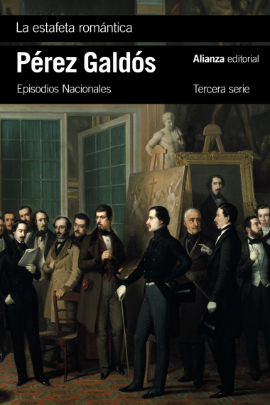 La estafeta romántica (Episodios Nacionales, 26 / Tercera serie)